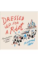 Dressed Up for a Riot