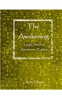 The Awakening: Large Student Annotation Edition: Formatted with wide spacing and margins and extra pages between chapters for your own notes and ideas