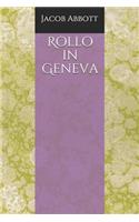 Rollo in Geneva: (32 Collected Works of Jacob Abbott)