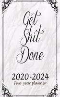 Get Shit Done 2020-2024 Five Year Planner: White Marble, 60 Months Appointment Calendar, Business Planners, Agenda Schedule Organizer Logbook and Journal With Holidays and inspirational Quote