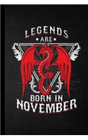 Legends Are Born In November: Mythical Creature Fantasy Birthday Celebration Party Birth Anniversary Bday Gift For Celebrants (6"x9") Lined Notebook To Write In