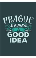 Prague Is Always A Good Idea