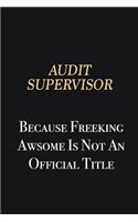 Audit Supervisor Because Freeking Awsome is not an official title: Writing careers journals and notebook. A way towards enhancement