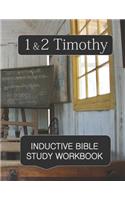 1 & 2 Timothy Inductive Bible Study Workbook: Full text of 1 & 2 Timothy with inductive study questions and prayer journaling