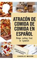 Atracón de comida de Comida En español/Binge eating food in Spanish