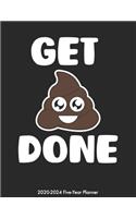 Get Done 2020-2024 Five-Year Planner: Poop Emoji 60 Month Agenda
