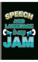 Speech and Language is my Jam