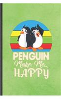 Penguin Make Me Happy