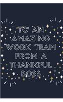 To An Amazing Work Team From A Thankful Boss