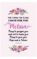 I know the plans I have for you Melissa: Jeremiah 29:11 - Personalized Name notebook / Journal: Name gifts for girls and women: School College Graduation gifts for students (blank lined Cus