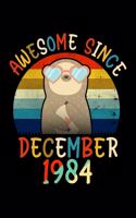 Awesome Since December 1984: Sloth Lover Birthday Gifts Journal - Gift for Men Women Who Really Love Sloth and Was Born in December 1984 - December ... Sloth Girl - Beautifully 