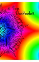 31 Tage Dankbarkeit: 31 Tage Dankbarkeit Tagebuch, A5 mit Anleitung, je Tag eine Seite, Meditation, Achtsamkeit, Affirmation, positives Denken, Selbstliebe, Erfolg