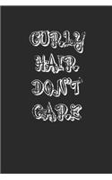 Curly Hair Don't Care: Blank Lined Notebook (6" x 9" - 120 pages) Hairdressers Themed Notebook for Daily Journal, Diary, and Gift