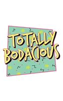 Totally Bodacious