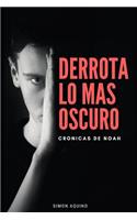 Derrota Lo Más Oscuro: Crónicas de Noah