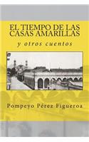 El tiempo de las casas amarillas y otros cuentos