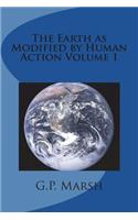 The Earth as Modified by Human Action Volume 1