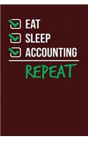 Eat Sleep Accounting Repeat: Dark Red, Green & White Design, Blank College Ruled Line Paper Journal Notebook for Accountants and Their Families. (Bookkeeping and Tax Season 6 x 