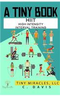 Tiny Book: Hiit High Intensity Interval Training