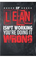If Lean Isn't Working You're Doing it Wrong