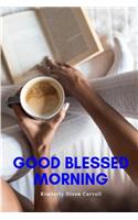 Good Blessed Morning