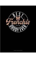 Best Frenchie Daddy Ever: Cornell Notes Notebook