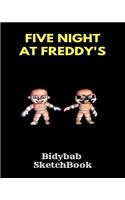 Bidybab Sketchbook Five Nights at Freddy's: Fnaf Fan Sketch Book for Kids and Adults Quality Paper- 100 Pages