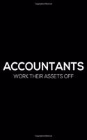 Accountants Work Their Assets Off