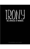Irony the Opposite of Wrinkly