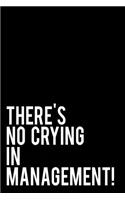 There's No Crying in Management
