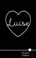 Luise Dot Grid Notebook: Personalized Name Journal Black Heart - Punktraster Notizbuch Personalisiert Mit Namen