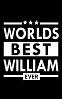 Worlds Best William Ever: Personalized Name Composition Notebook Journal for Boys and Men