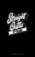 Straight Outta 8th Grade: Composition Notebook: Wide Ruled