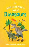 The Small and Mighty Book of Dinosaurs: Pocket-sized books, MASSIVE facts!(Small and Mighty)