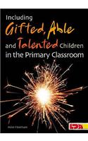 Including Gifted, Able and Talented Children in the Primary Classroom
