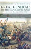 Great Generals of the Napoleonic Wars and Their Battles 1805-1815