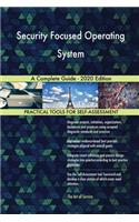 Security Focused Operating System A Complete Guide - 2020 Edition