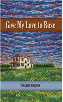 Give My Love to Rose