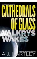 Cathedrals of Glass: Valkrys Wakes