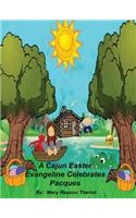 Cajun Easter Evangeline Celebrates Pacques