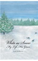 White as Snow: My Life, His Grace