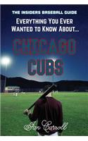 Everything You Ever Wanted to Know About Chicago Cubs