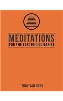 Meditations for the Electric Guitarist