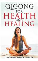 Qigong for Health and Healing
