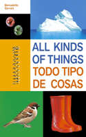 All Kinds of Things/Todo Tipo de Cosas