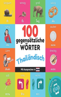 100 Gegensätze auf thailändisch: Zweisprachiges Bilderbuch für Kinder: deutsch / thailändisch mit Aussprachen