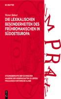 Die Lexikalischen Besonderheiten Des Frühromanischen in Südosteuropa