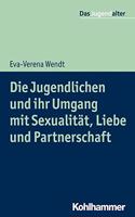 Die Jugendlichen Und Ihr Umgang Mit Sexualitat, Liebe Und Partnerschaft
