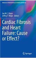 Cardiac Fibrosis and Heart Failure: Cause or Effect?