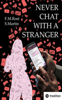 Never Chat With A Stranger - A true online affair